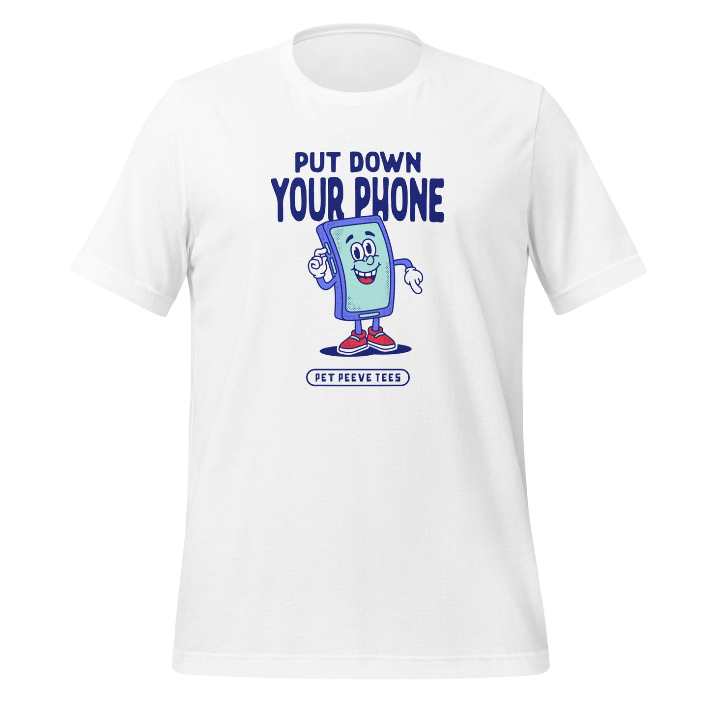 Put Your Phone Down - Pet Peeve Tee - Unisex T-Shirt