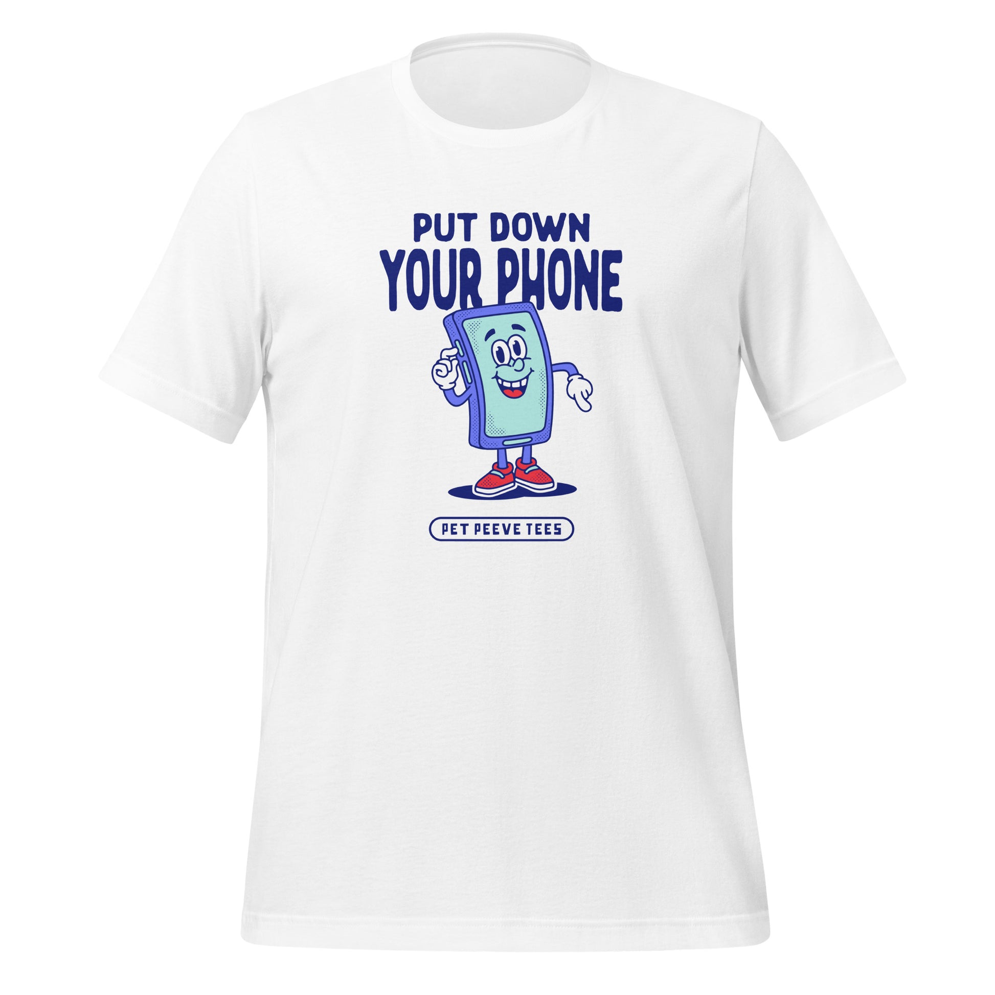 Put Your Phone Down - Pet Peeve Tee - Unisex T-Shirt