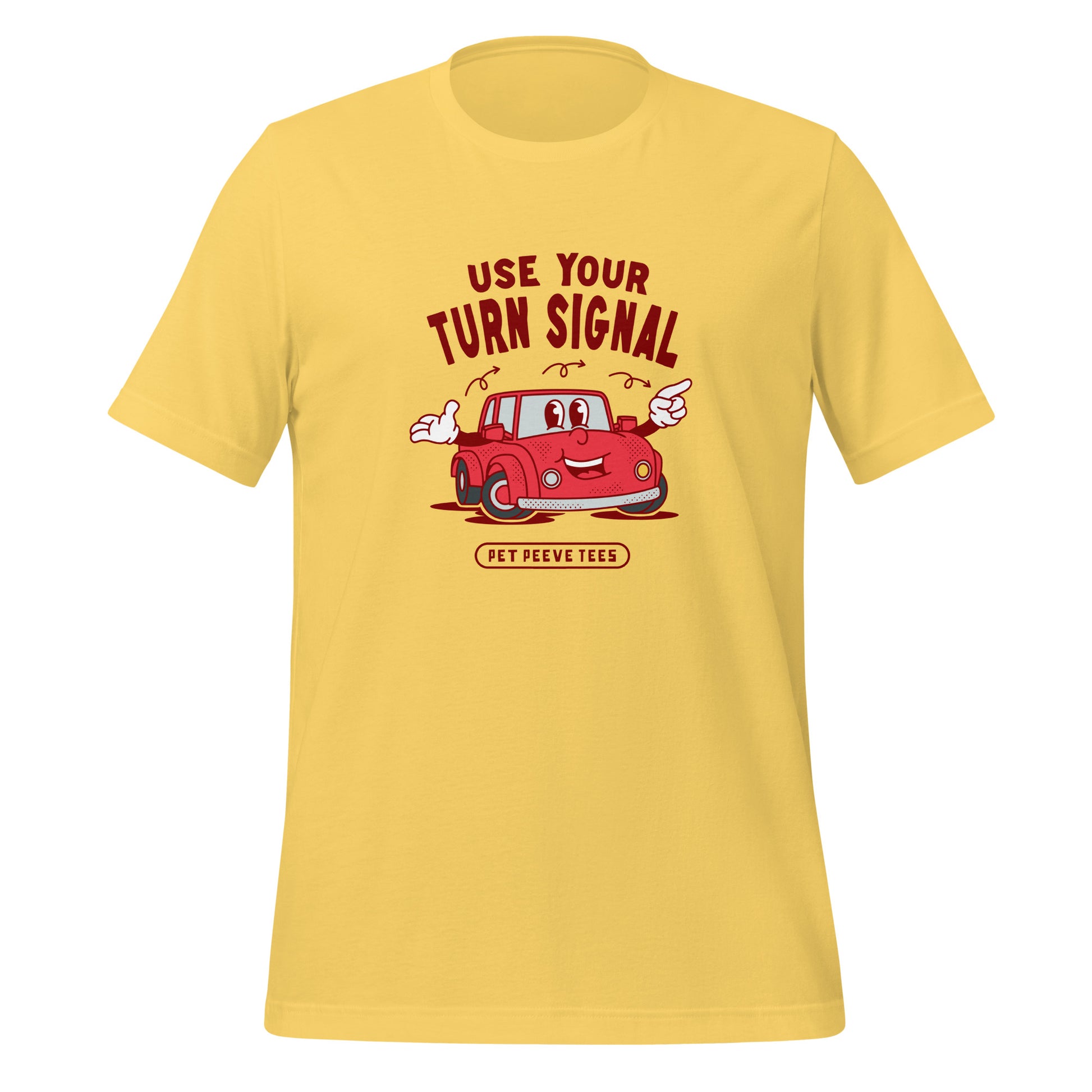 Use Your Turn Signal - Pet Peeve Tee - Unisex T-Shirt